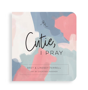Cutie, I Pray Book by Ryan & Rose